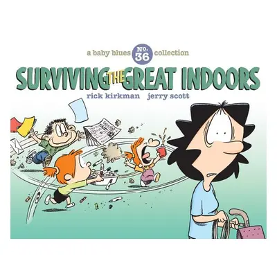 "Surviving the Great Indoors, 36: A Baby Blues Collection" - "" ("Scott Jerry")(Paperback)