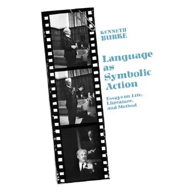 "Language as Symbolic Action: Essays on Life, Literature, and Method" - "" ("Burke Kenneth")(Pap