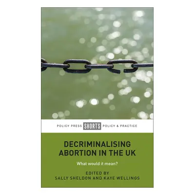 "Decriminalising Abortion in the UK: What Would It Mean?" - "" ("V. Norman Wendy")(Paperback)