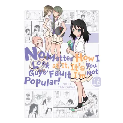 "No Matter How I Look at It, It's You Guys' Fault I'm Not Popular!, Vol. 16" - "" ("Tanigawa Nic