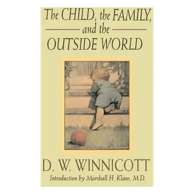 "The Child, the Family and the Outside World" - "" ("Winnicott D. W.")(Paperback)