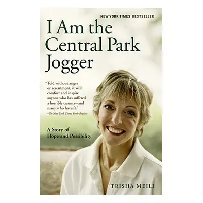 "I Am the Central Park Jogger: A Story of Hope and Possibility" - "" ("Meili Trisha")(Paperback)