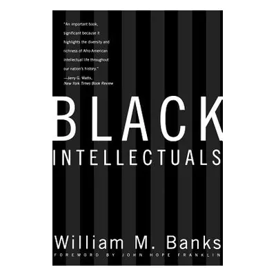 "Black Intellectuals: Race and Responsibility in American Life" - "" ("Banks William")(Paperback