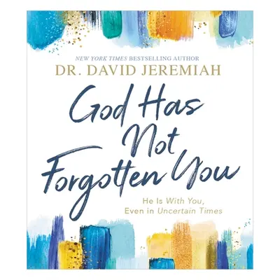 "God Has Not Forgotten You: He Is with You, Even in Uncertain Times" - "" ("Jeremiah David")(Pev