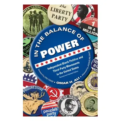 "In the Balance of Power: Independent Black Politics and Third-Party Movements in the United Sta