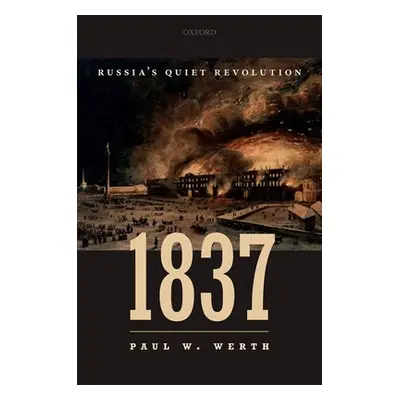 "1837: Russia's Quiet Revolution" - "" ("Werth Paul")(Pevná vazba)