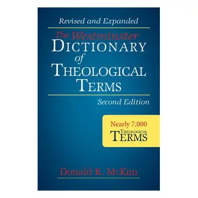 "The Westminster Dictionary of Theological Terms, 2nd Ed (Paperback)" - "" ("McKim Donald K.")(P