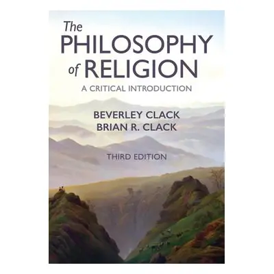 "The Philosophy of Religion: A Critical Introduction" - "" ("Clack Beverley")(Paperback)