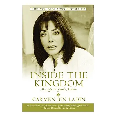 "Inside the Kingdom: My Life in Saudi Arabia" - "" ("Bin Ladin Carmen")(Paperback)