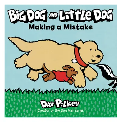 "Big Dog and Little Dog Making a Mistake" - "" ("Pilkey Dav")(Board Books)