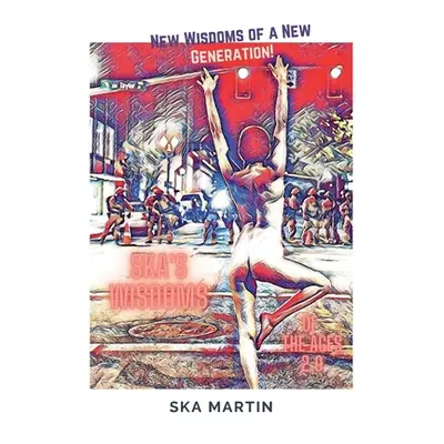 "Ska's Wisdoms of the Ages 2.0" - "" ("Martin Ska")(Paperback)