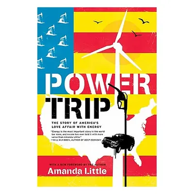 "Power Trip: The Story of America's Love Affair with Energy" - "" ("Little Amanda")(Paperback)