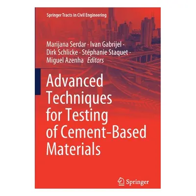 "Advanced Techniques for Testing of Cement-Based Materials" - "" ("Serdar Marijana")(Paperback)