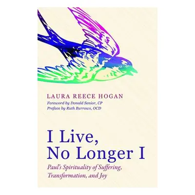 "I Live, No Longer I" - "" ("Hogan Laura Reece")(Paperback)