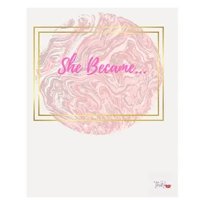 "She Became: Daily Affirmation Journal" - "" ("Kelley Martha")(Paperback)