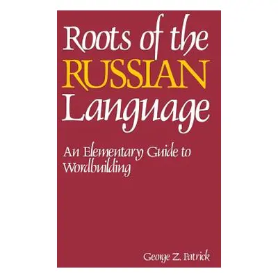 "Roots of the Russian Language" - "" ("Patrick Lynn")(Pevná vazba)