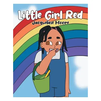 "Little Girl Red" - "" ("Moore Jacqueline")(Paperback)