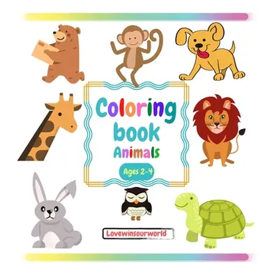 "Coloring book Animals: Coloring books for kids Coloring book for toddlers 2-4 years Toddler col