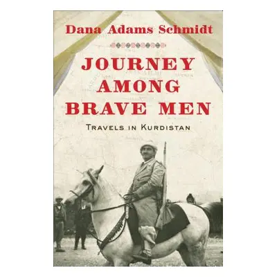 "Journey Among Brave Men" - "" ("Schmidt Dana Adams")(Paperback)