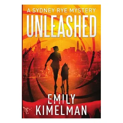 "Unleashed" - "" ("Kimelman Emily")(Pevná vazba)