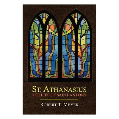 "St. Athanasius: The Life of St. Anthony" - "" ("Athanasius")(Paperback)