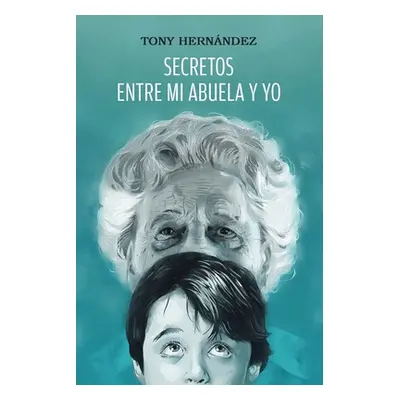 "Secretos entre mi abuela y yo" - "" ("Hernndez Tony")(Paperback)