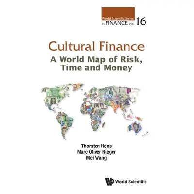 "Cultural Finance: A World Map of Risk, Time and Money" - "" ("Hens Thorsten")(Pevná vazba)