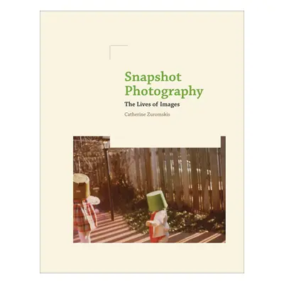 "Snapshot Photography" - "" ("Zuromskis Catherine")(Paperback)