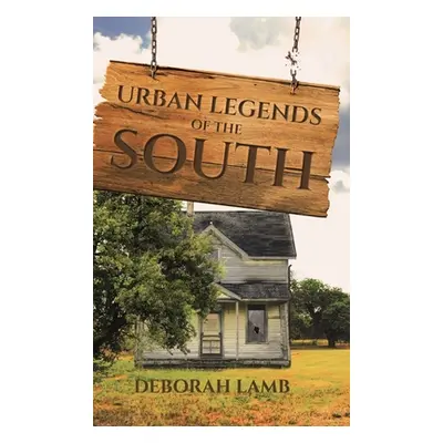 "Urban Legends of the South" - "" ("Lamb Deborah")(Pevná vazba)