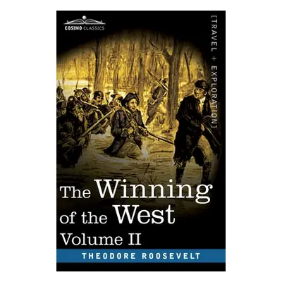 "The Winning of the West, Vol. II (in four volumes): From the Alleghanies to the Mississippi, 17