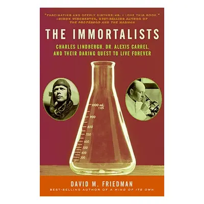 "The Immortalists: Charles Lindbergh, Dr. Alexis Carrel, and Their Daring Quest to Live Forever"