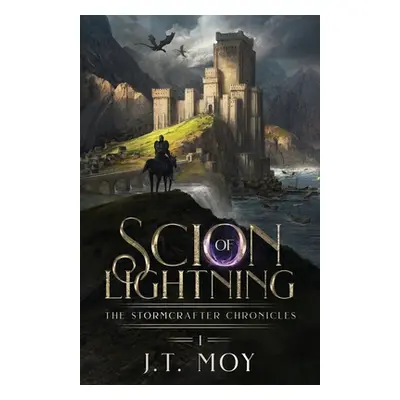 "Scion of Lightning: an epic fantasy adventure" - "" ("Moy J. T.")(Paperback)