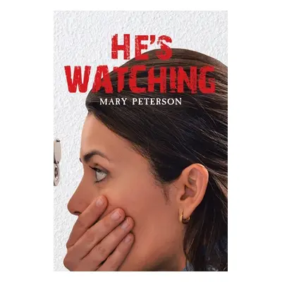 "He's Watching" - "" ("Peterson Mary")(Paperback)