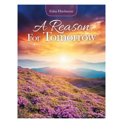 "A Reason for Tomorrow" - "" ("Hardaman Edna")(Paperback)