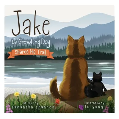 "Jake the Growling Dog Shares His Trail" - "" ("Shannon Samantha")(Paperback)