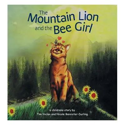 "The Mountain Lion and the Bee Girl" - "" ("Ynclan Tim")(Pevná vazba)