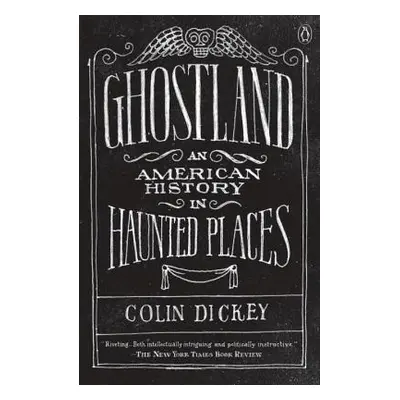 "Ghostland: An American History in Haunted Places" - "" ("Dickey Colin")(Paperback)