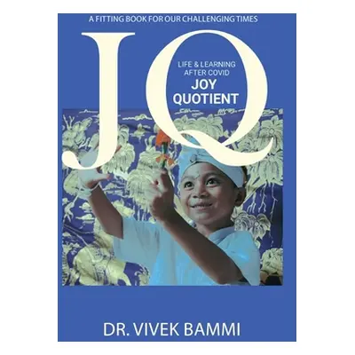 "Joy Quotient: Life & Learning after Covid" - "" ("Bammi Vivek")(Paperback)