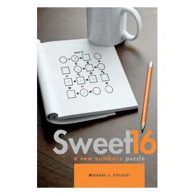 "Sweet 16: A New Numbers Puzzle" - "" ("Polaski Michael J.")(Paperback)