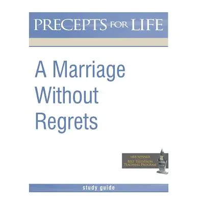 "Marriage Without Regrets Study Guide (Precepts for Life)" - "" ("Arthur Kay")(Paperback)