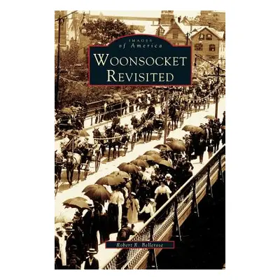 "Woonsocket Revisited" - "" ("Bellerose Robert R.")(Pevná vazba)