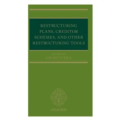 "Restructuring Plans, Creditor Schemes, and Other Restructuring Tools" - "" ("O'Dea Geoff")(Pevn