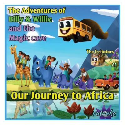 "The Adventures of Billy & Willie and the magic cave- our journey to Africa" - "" ("Lane Dale")(