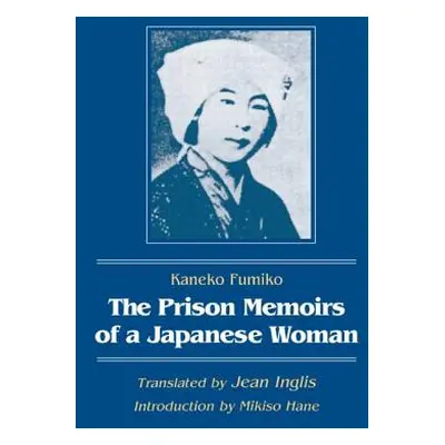 "The Prison Memoirs of a Japanese Woman" - "" ("Fumiko Kaneko")(Paperback)