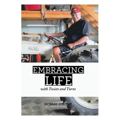 "Embracing Life: With Twists and Turns" - "" ("Stuckey Richard")(Pevná vazba)