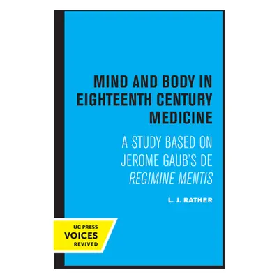 "Mind and Body in Eighteenth Century Medicine: A Study Based on Jerome Gaub's de Regimine Mentis