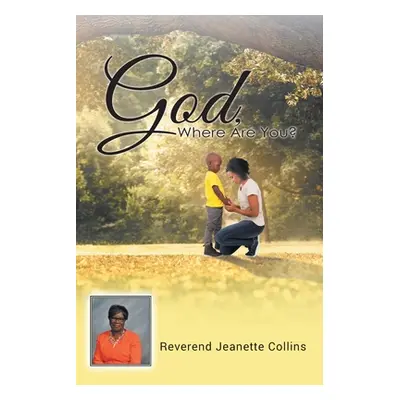 "God, Where Are You?" - "" ("Collins Reverend Jeanette")(Paperback)