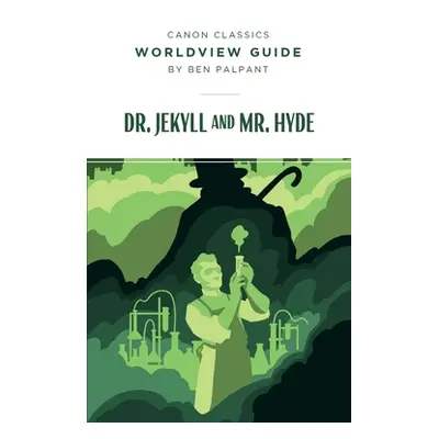 "Worldview Guide for Dr. Jekyll and Mr. Hyde" - "" ("Palpant Ben")(Paperback)