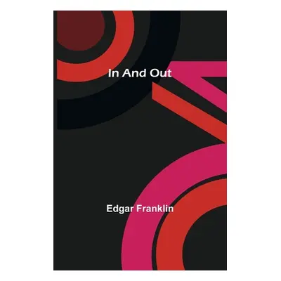 "In And Out" - "" ("Franklin Edgar")(Paperback)