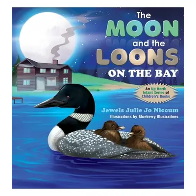 "The Moon and the Loons on the Bay" - "" ("Niccum Jewels Julie Jo")(Pevná vazba)